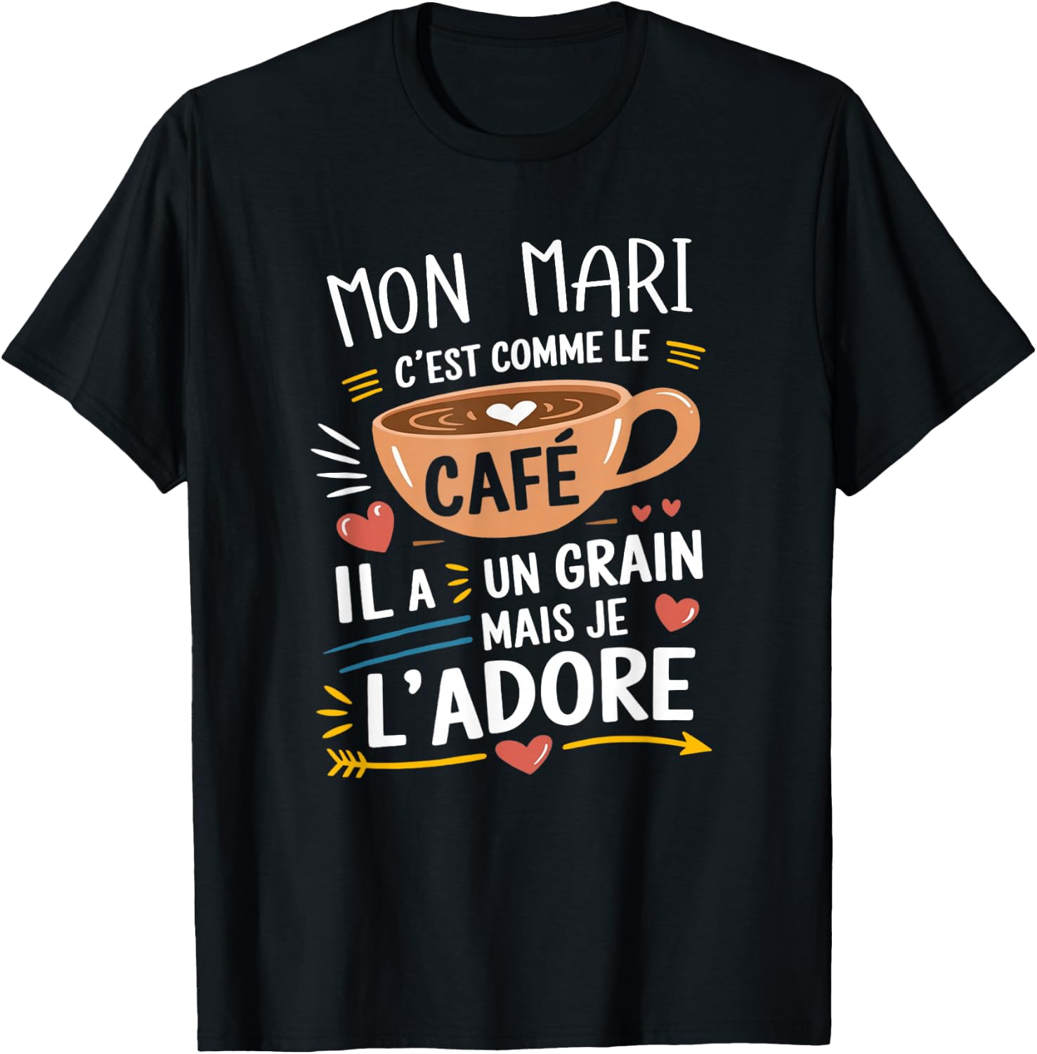 Mon Mari Comme le Café – Gift Humour Coffee , Black, S T-Shirt - T-Shirt | Black