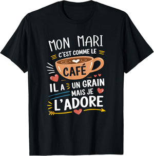Mon Mari Comme le Café – Gift Humour Coffee , Black, S T-Shirt - T-Shirt | Black