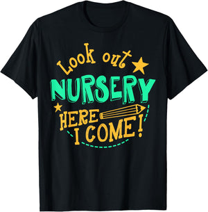 Look Out Nursery Here I Come! Back to School T-Shirt - T-Shirt | Black
