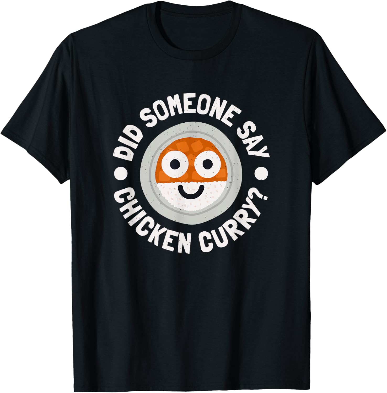 Did Someone Say Chicken Curry? - Caribbean Chicken Curry T-Shirt - T-Shirt | Black