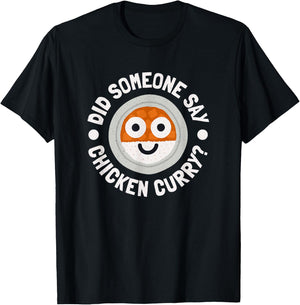 Did Someone Say Chicken Curry? - Caribbean Chicken Curry T-Shirt - T-Shirt | Black