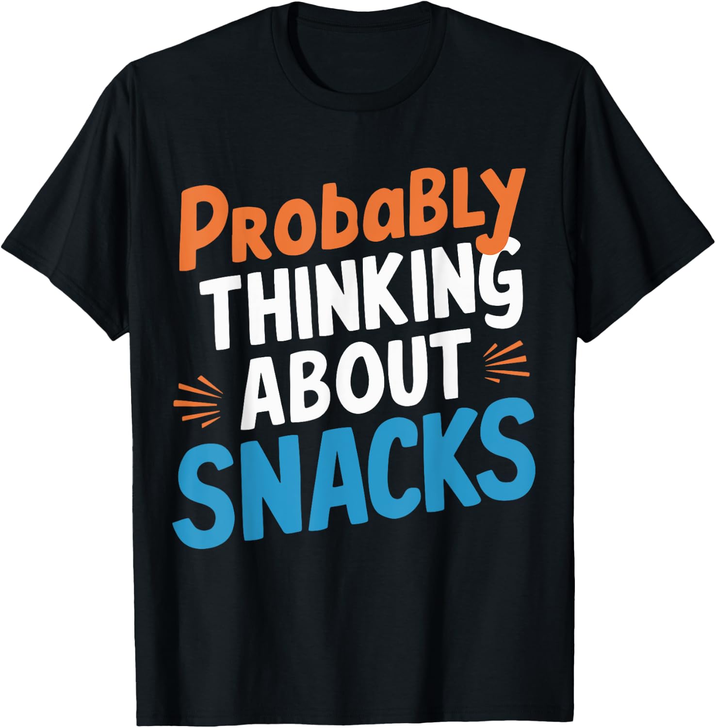 Probably Thinking About Snacks T-Shirt - T-Shirt | Black