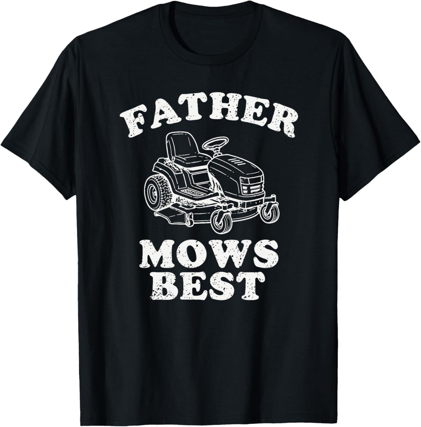 Father Mows Best Funny Lawn Tondeuse à Gazon Dad Gardening Humour Citation Haut de Gamme T-Shirt - T-Shirt | Black
