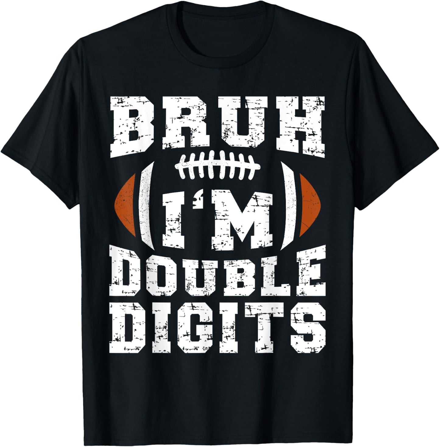 Bruh I'm Double Digits Birthday Football 10th Year Old T-Shirt - T-Shirt | Black