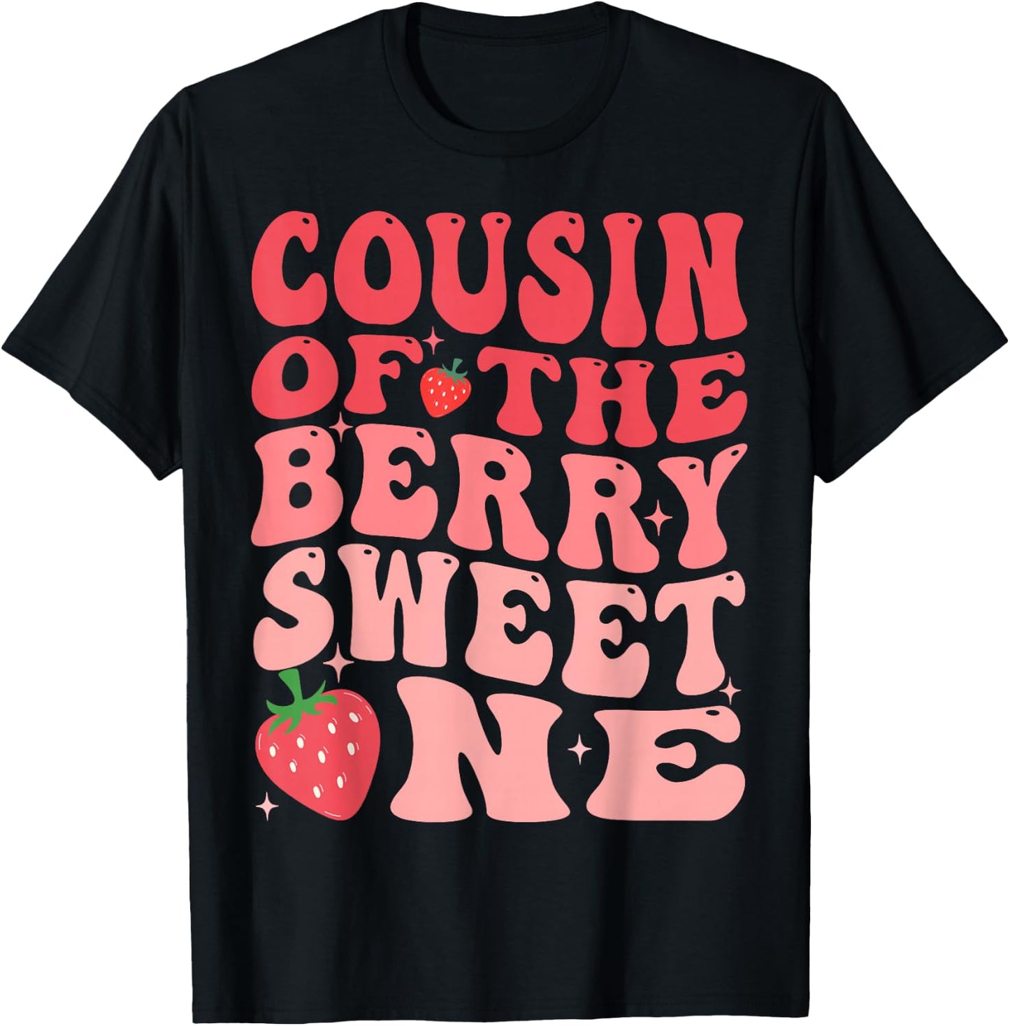 Cousin Of The Berry Sweet One 1st Birthday Strawberry T-Shirt - T-Shirt | Black