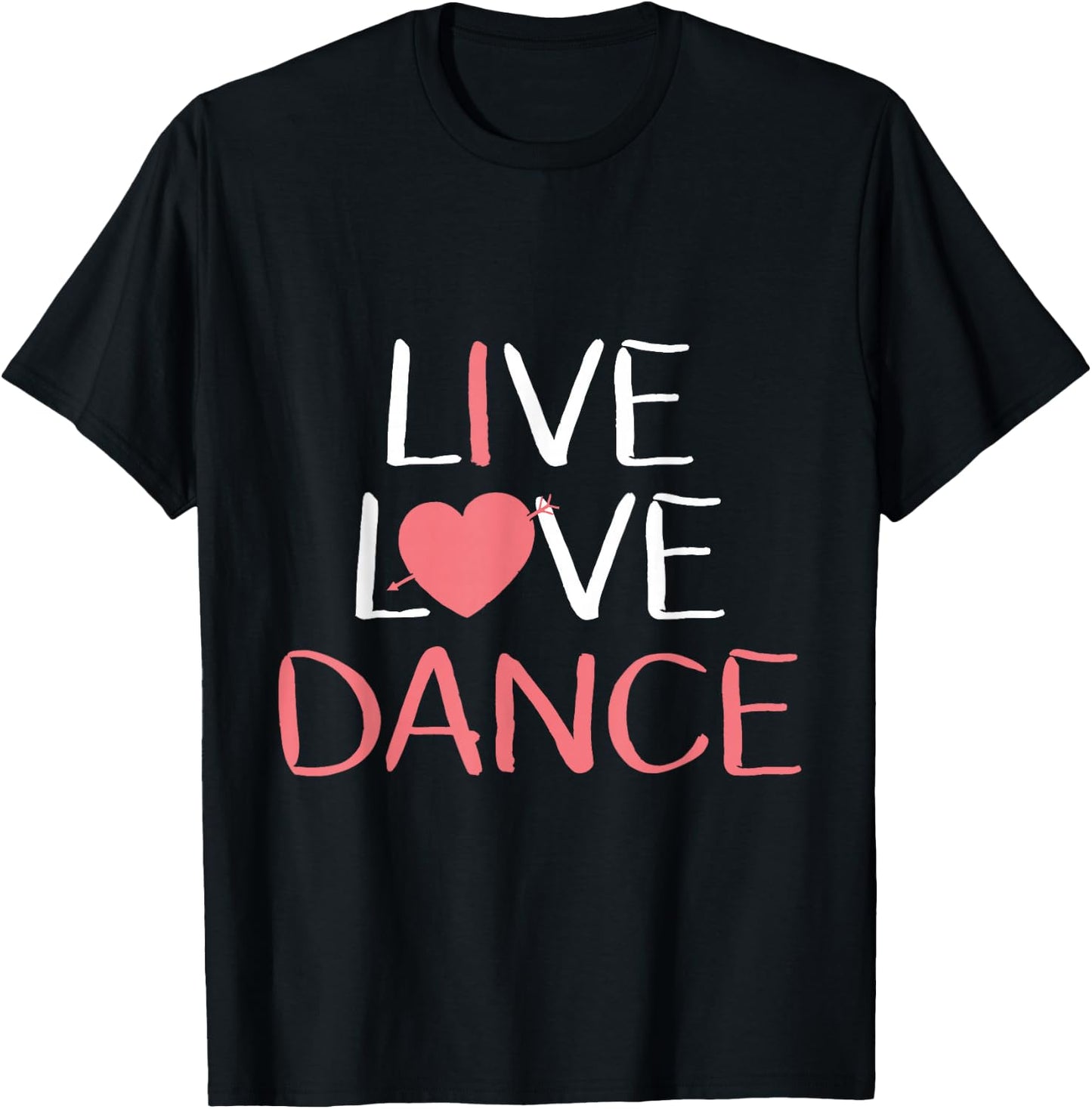 Live Love Dance für Damen und Mädchen, niedliches Geschenk für Tänzerinnen T-Shirt - T-Shirt | Black