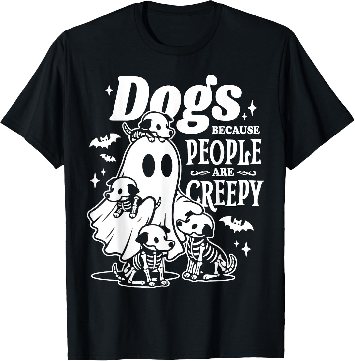 Halloween Ghost Dogs Because People Are Creepy T-Shirt - T-Shirt | Black