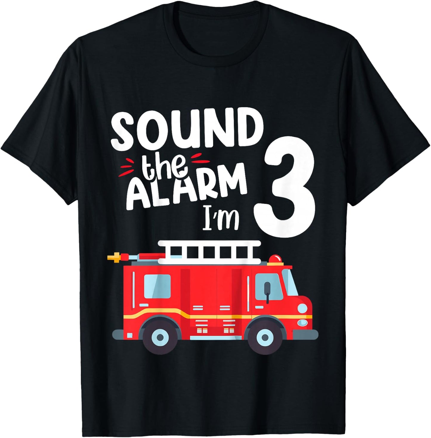 Kids Sound The Alarm I'm 3 Year Old Fire Truck Boys 3rd Birthday T-Shirt - T-Shirt | Black