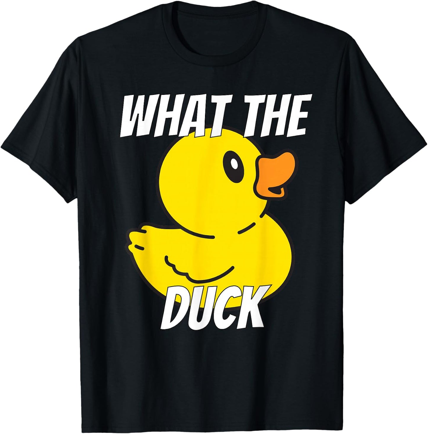 What The Duck | Funny Rubber Duck Stuff Apparel Clothing T-Shirt - T-Shirt | Black