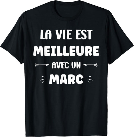 Humor quote Marc la vie est mieux avec Marc T-Shirt - T-Shirt | Black
