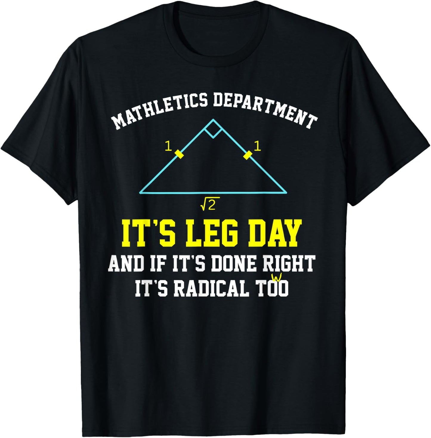 Mathletics Leg Day Geometry Math Teacher Right Triangle Trig T-Shirt - T-Shirt | Black