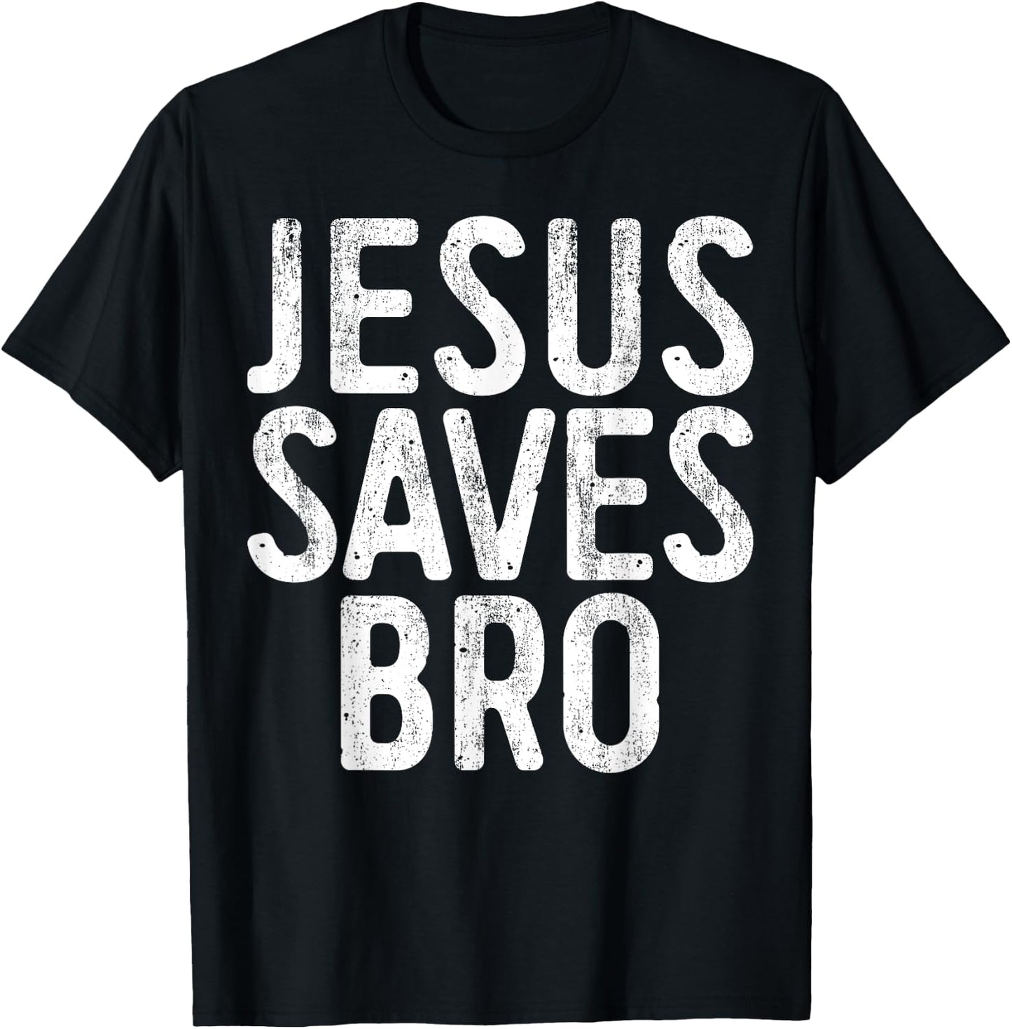 Jesus Saves Bro Shirt Men Women Kids Christian Religion T-Shirt - T-Shirt | Black