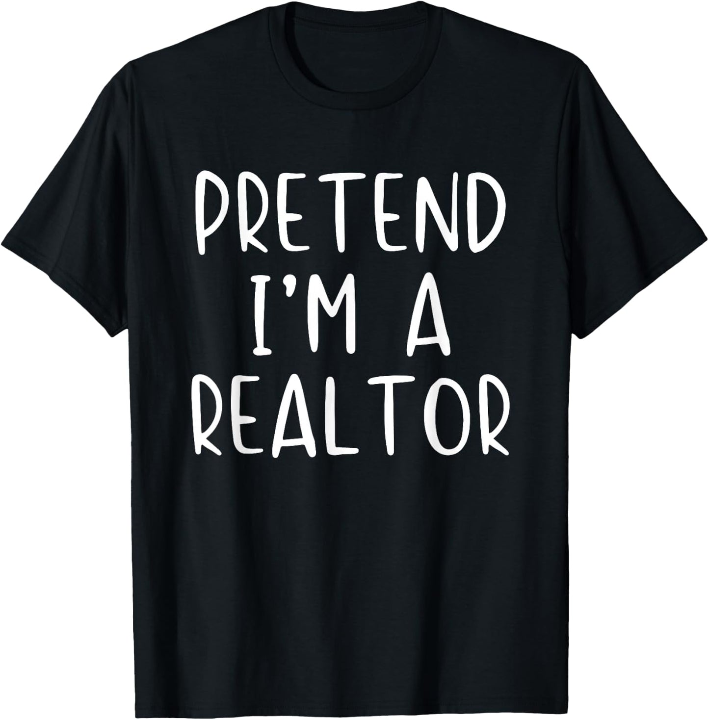 Pretend I'm A Realtor Costume Halloween Simple Adult Kid T-Shirt - T-Shirt | Black