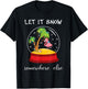 Let It Snow Somewhere Else Funny Christmas T-Shirt - T-Shirt | Black