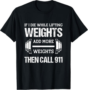 If I Die While Lifting Weights Funny Weightlifting Workout T-Shirt - T-Shirt | Black