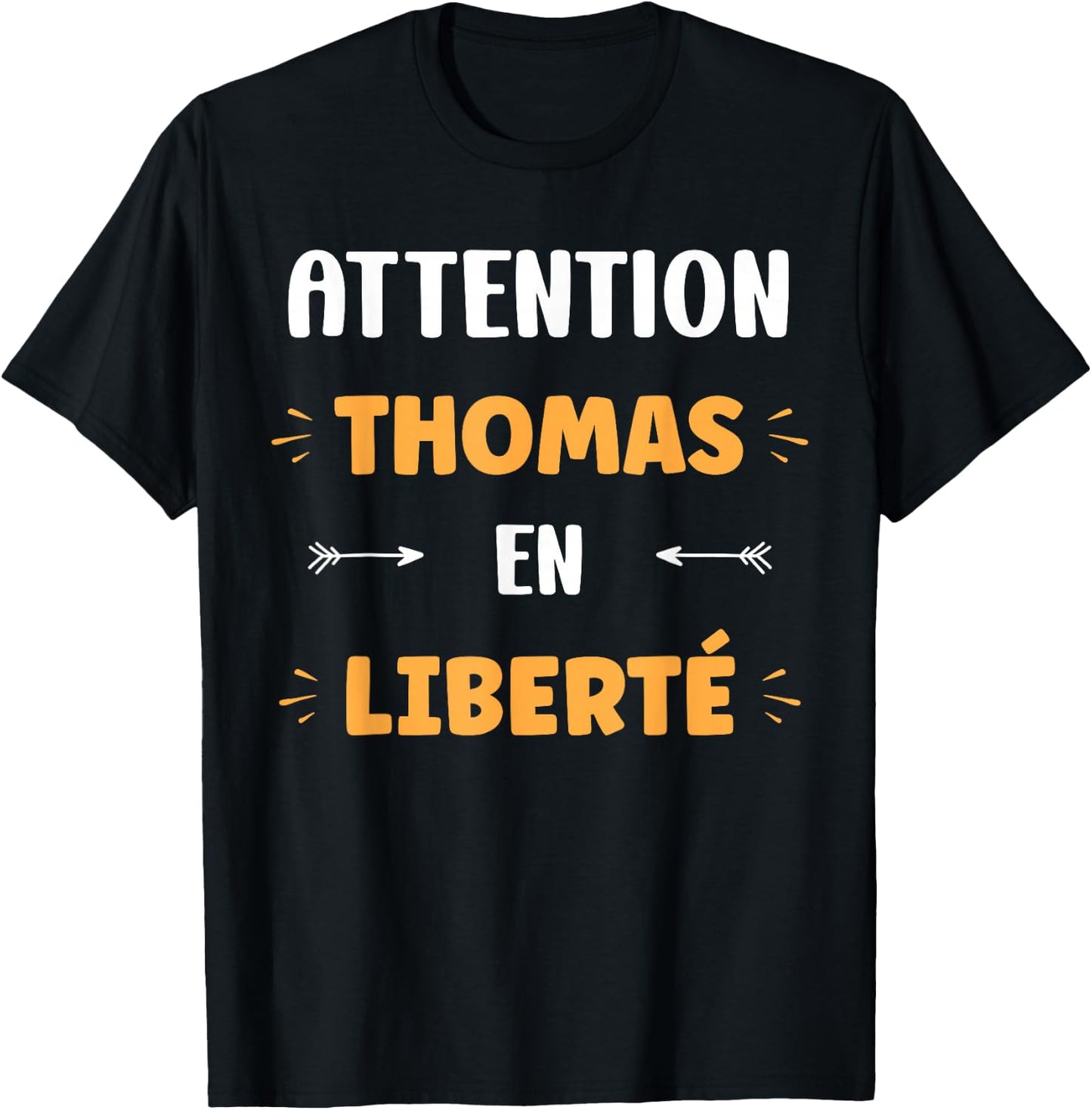 Attention thomas en liberté prénom citation drôle thomas T-Shirt - T-Shirt | Black