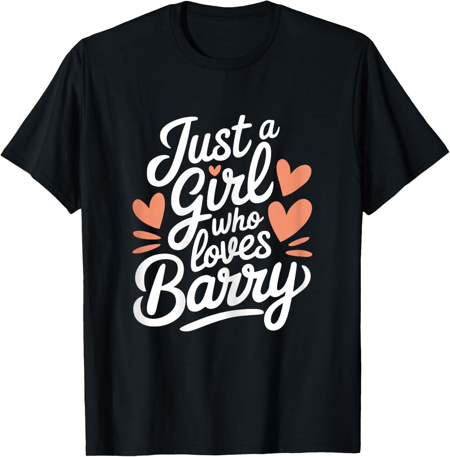 Just A Girl who loves BARRY Cute BARRY T-Shirt - T-Shirt | Black