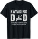 Kayaking Dad Gifts For Father Kayak Men T-Shirt - T-Shirt | Black
