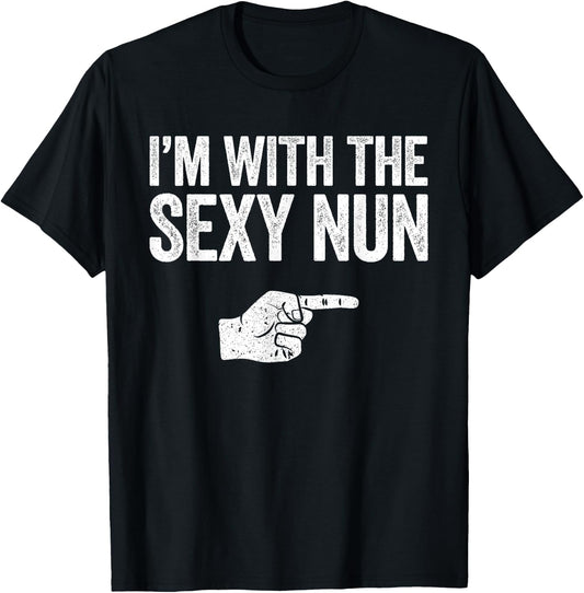 I'm With The Sexy Nun Matching Costume Shirt T-Shirt - T-Shirt | Black