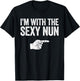 I'm With The Sexy Nun Matching Costume Shirt T-Shirt - T-Shirt | Black