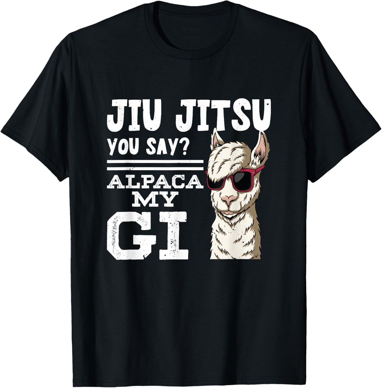 Jiu jitsu You Say Alpaca My GI | BrazilianJiuJitsu T-Shirt - T-Shirt | Black