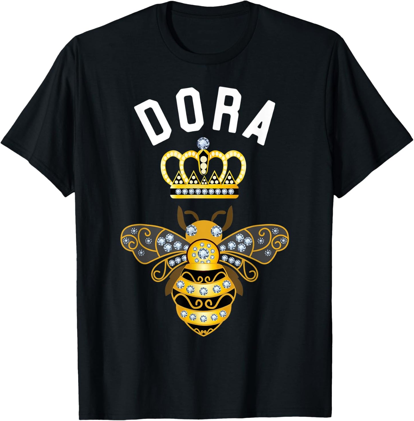 Dora Name Dora Birthday Gifts Queen Crown Bee Dora T-Shirt - T-Shirt | Black
