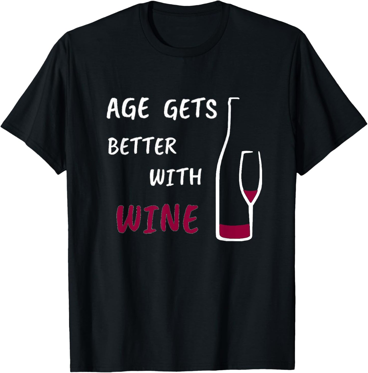 Age gets better with wine T-Shirt - T-Shirt | Black