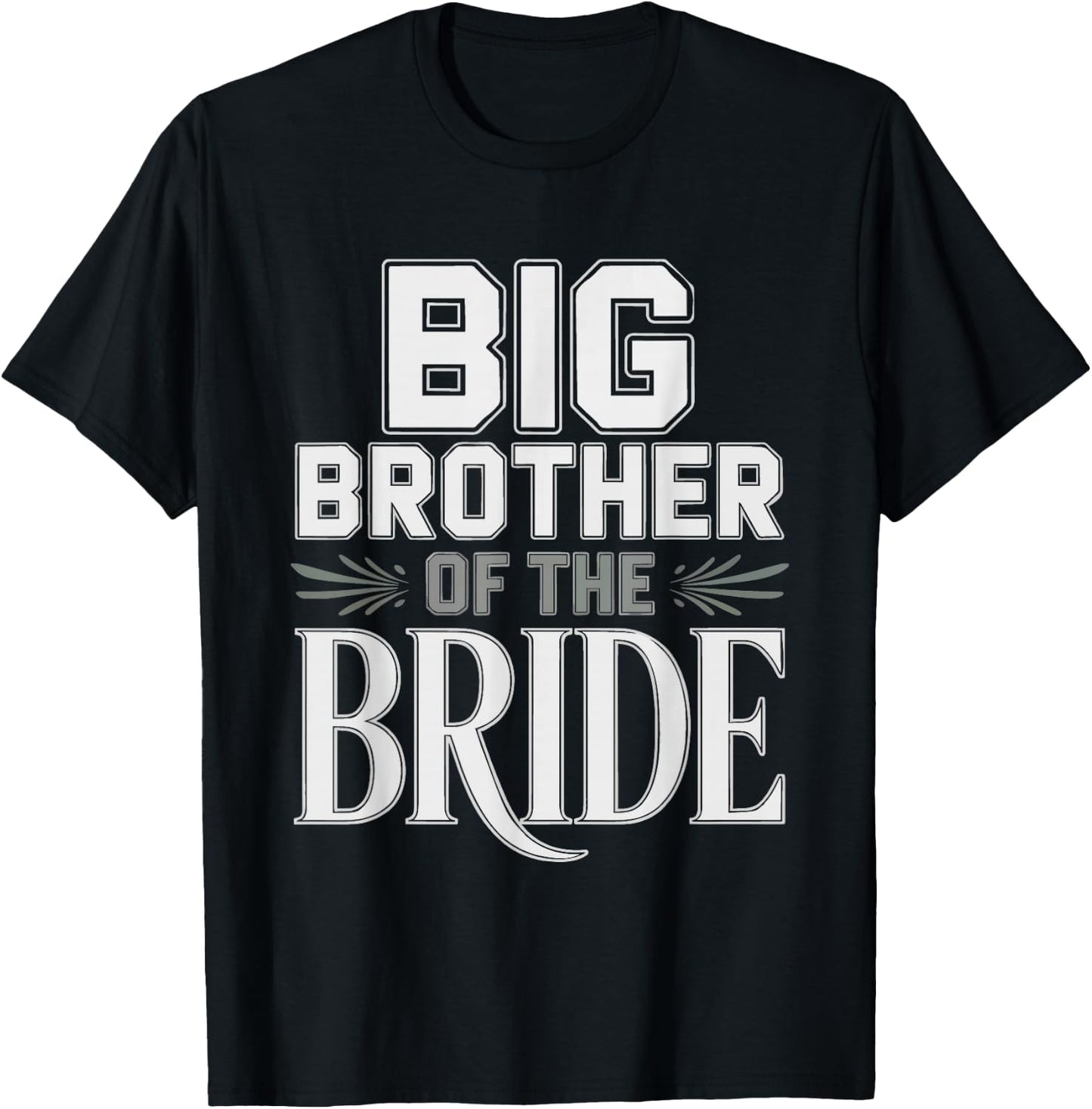 Big Brother Bride Older Wedding Brides Party Ceremony T-Shirt - T-Shirt | Black