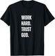 Work Hard Trust God Christian Faith Life T-Shirt - T-Shirt | Black