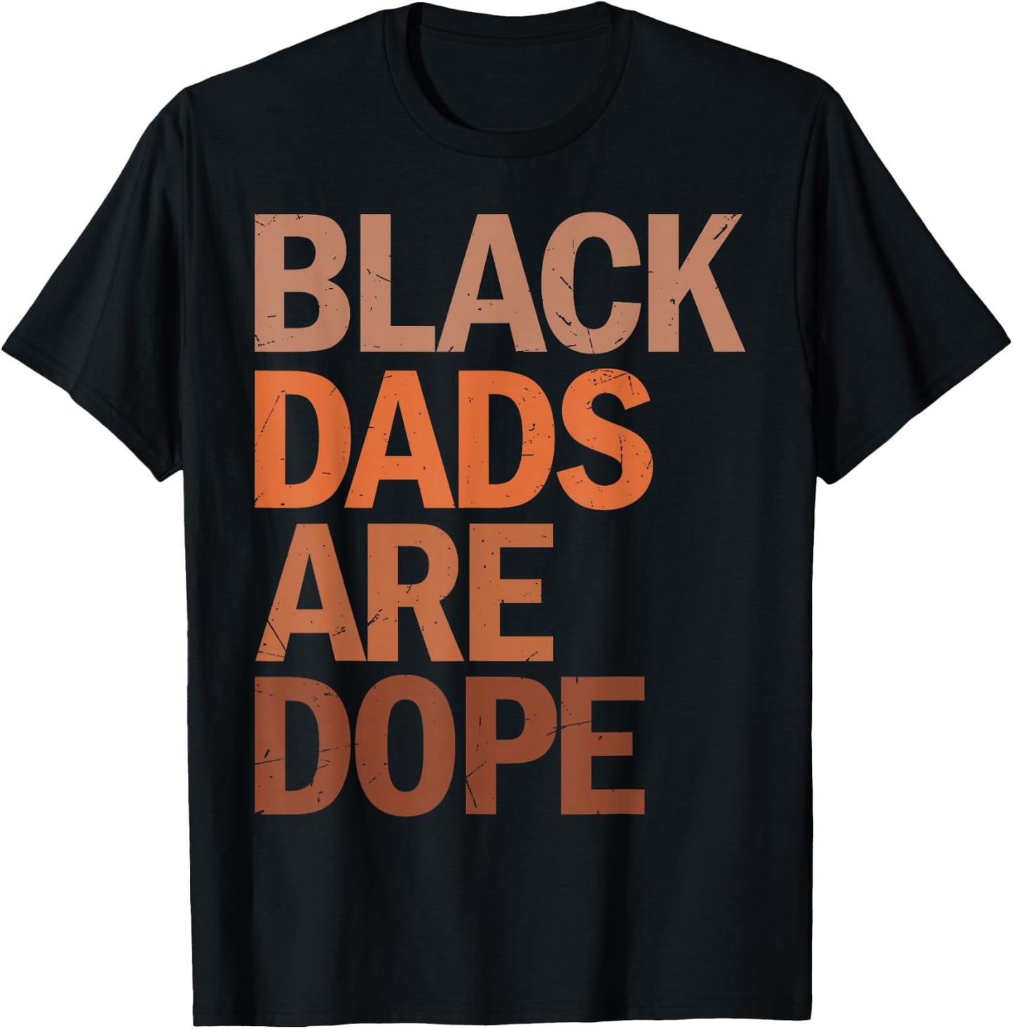 Black Dads are Dope T-Shirt - T-Shirt | Black