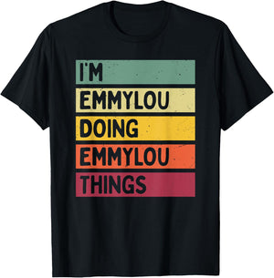 Personalized Gift Ideas Emmylou I'm Emmylou Doing Emmylou Things Funny -Adults Black Small Retro-Modern Straight Short Sleeve Classic Fit Distressed Text Design T-Shirt - T-Shirt | Black