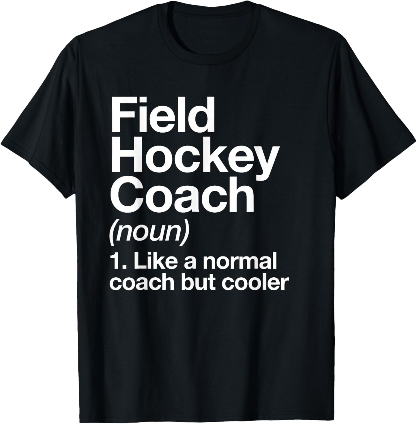 Field Hockey Coach Definition Funny Sports Trainer T-Shirt - T-Shirt | Black