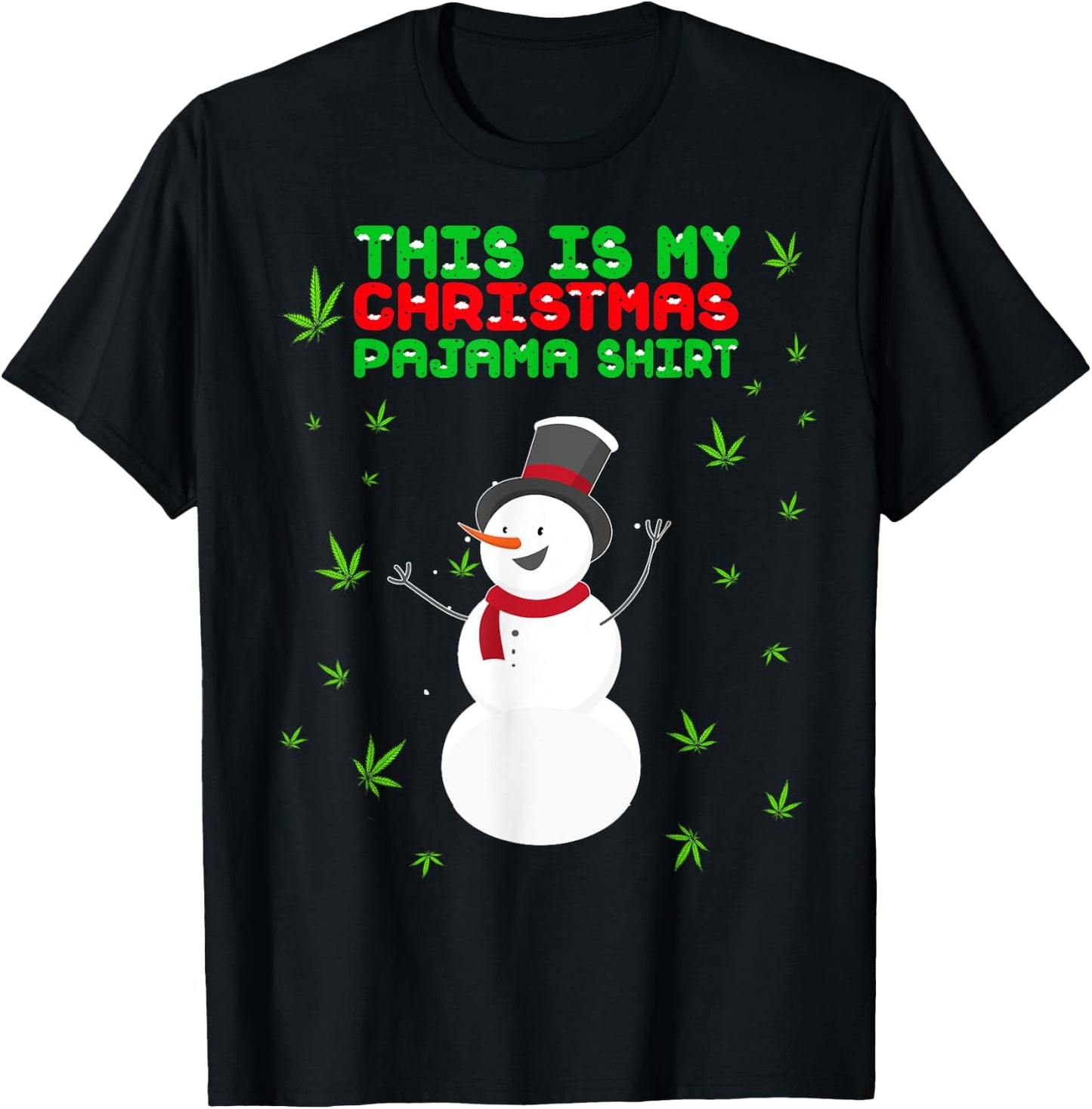 Weed Christmas Shirt, Funny Pajamas Snowman Marijuana Leaf T-Shirt - T-Shirt | Black