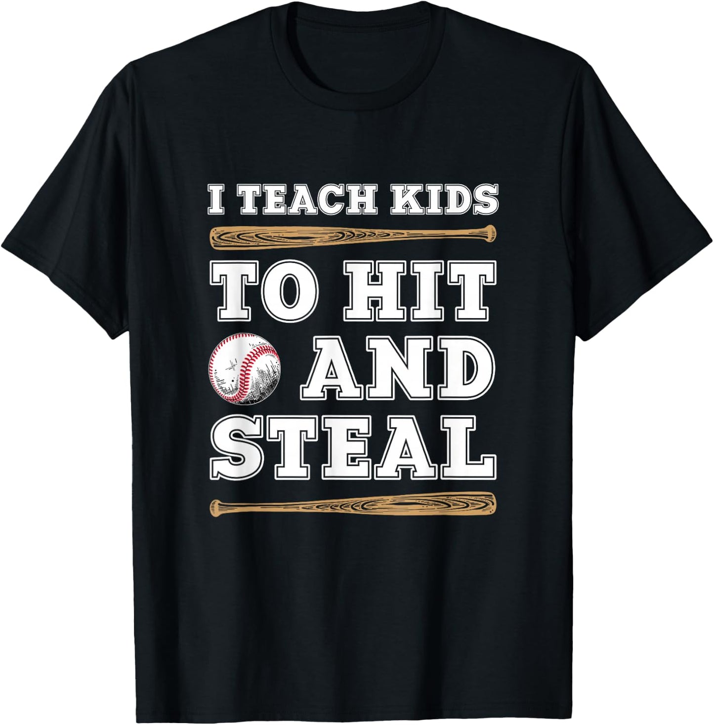 I Teach Kids To Hit And Steal - Funny Baseball Coach T-Shirt - T-Shirt | Black
