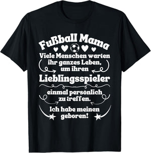 with German Text "Ich habe meinen Lieblingsspieler geboren Fußball" [, black T-Shirt - T-Shirt | Black