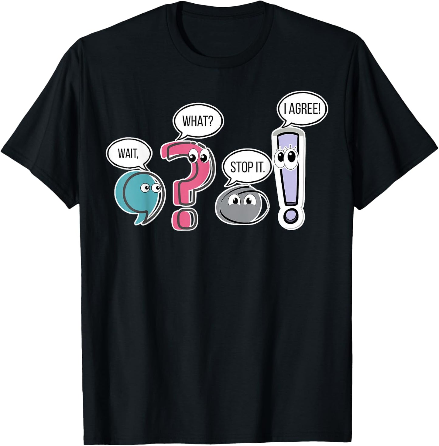 Funny Grammar teacher, Wait What Stop It I Agree Funny Women T-Shirt - T-Shirt | Black