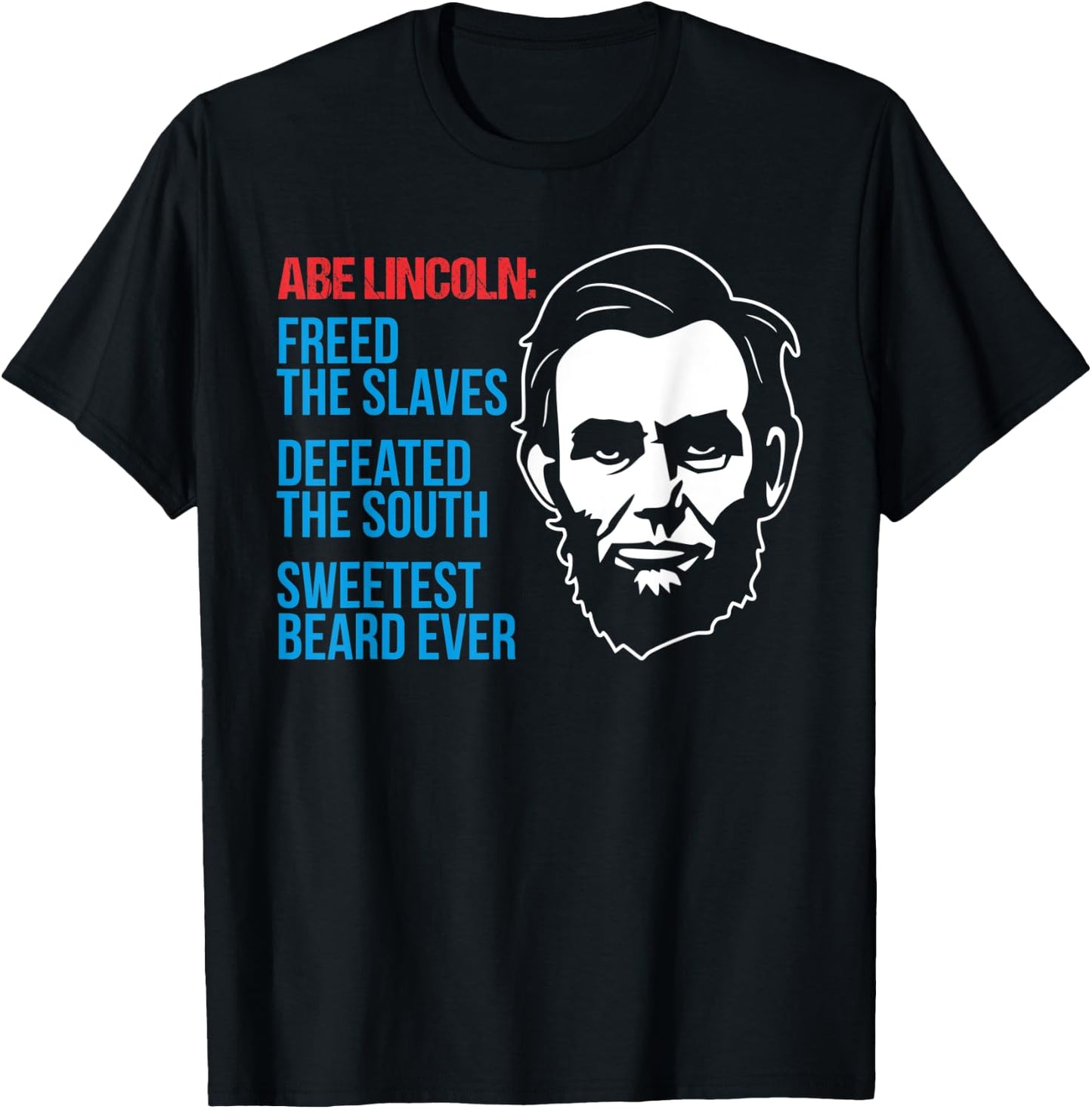 4th of July Abe Lincoln Beard Civil Patriotic War Gag Gift T-Shirt - T-Shirt | Black