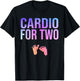 Cardio For Two Funny Pregnancy Workout T-Shirt - T-Shirt | Black