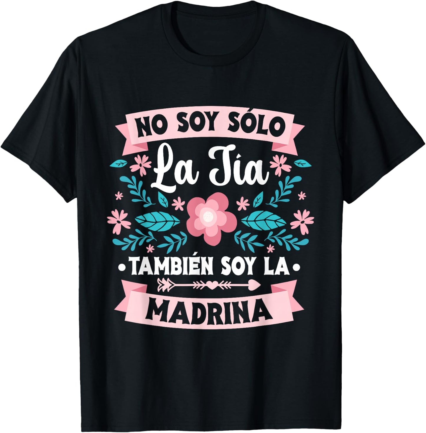 No Soy Solo La Tía También Soy La Madrina T-Shirt - T-Shirt | Black