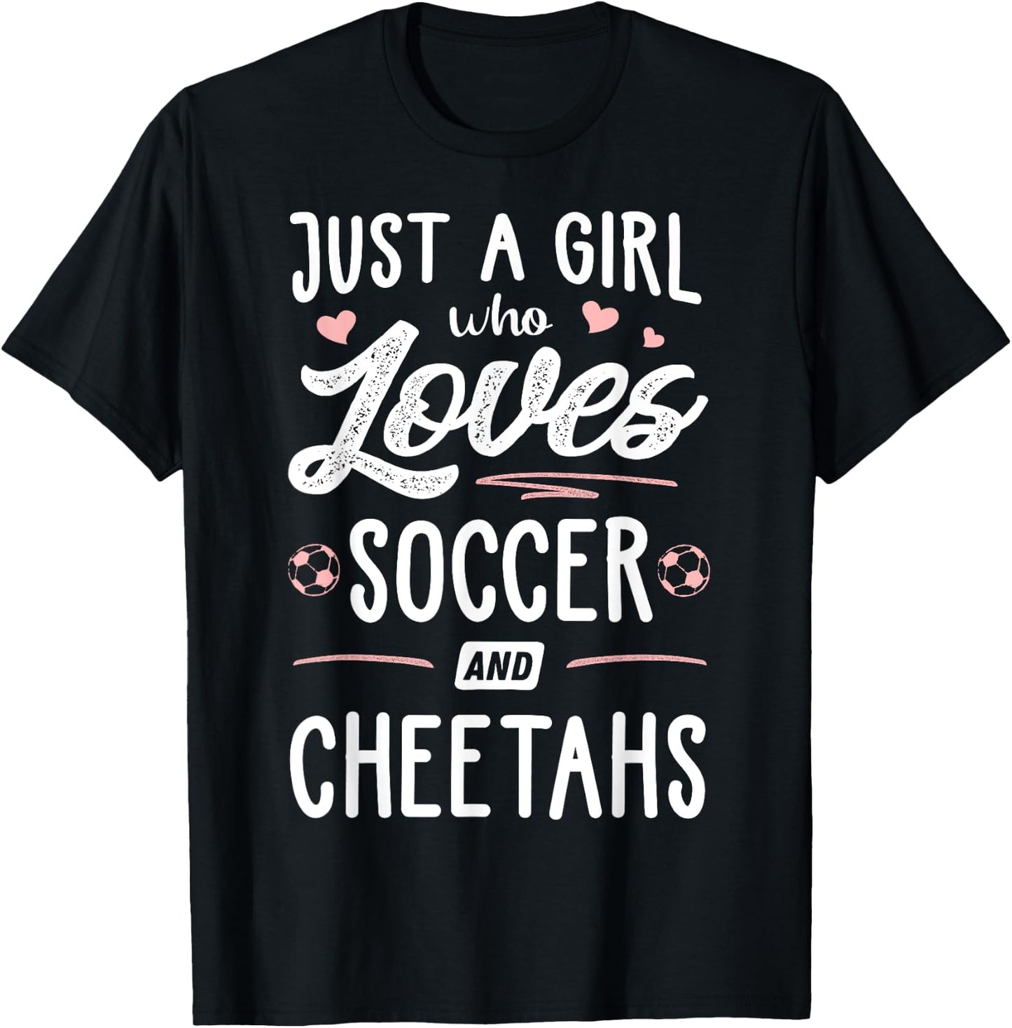 Just A Girl Who Loves Soccer And Cheetahs Gift Women T-Shirt - T-Shirt | Black