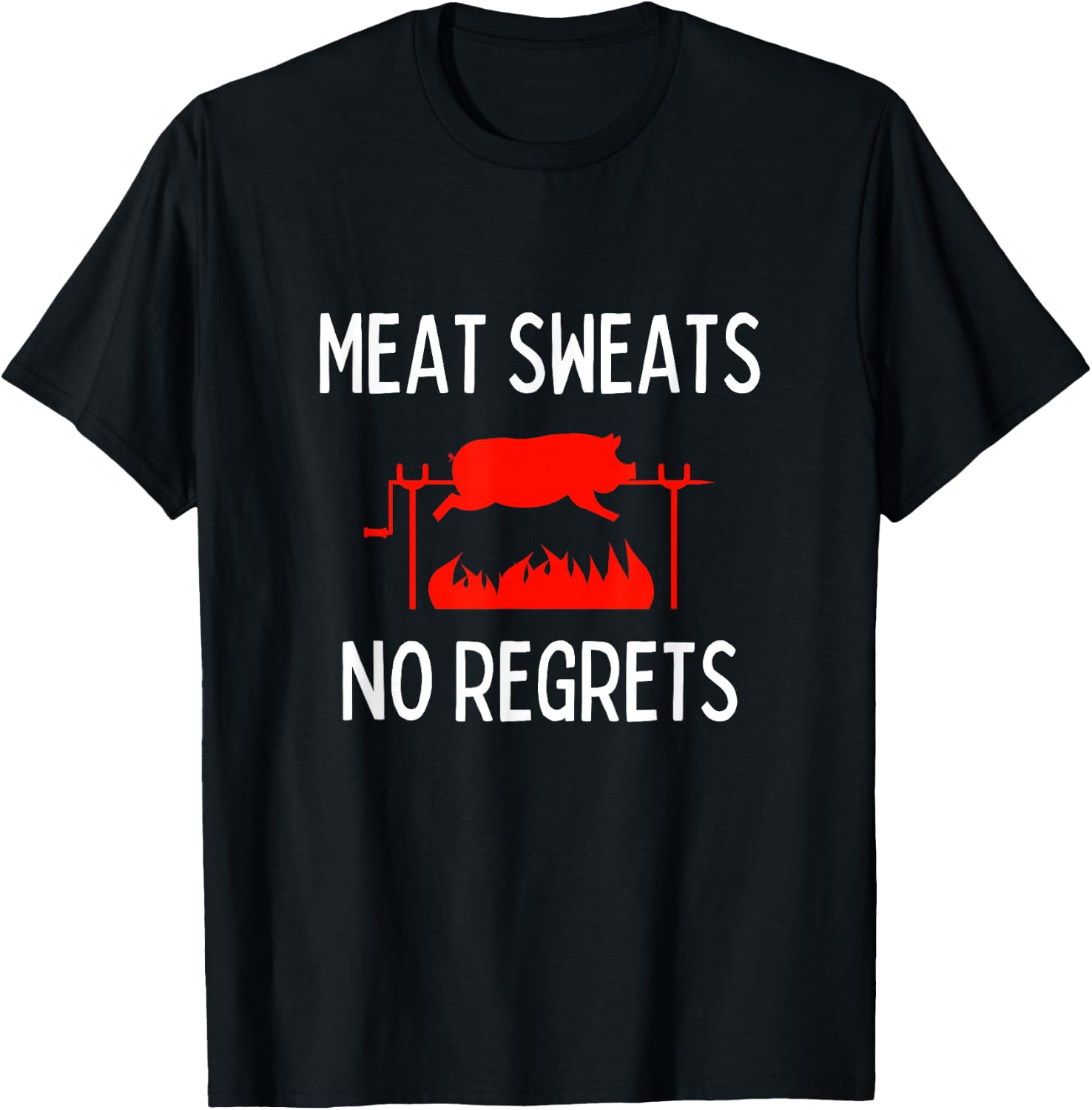 Meat Sweats No Regrets Funny Pig Roast BBQ T-Shirt - T-Shirt | Black