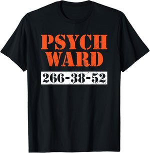 Psych Ward Patient Mental Hospital Crazy Psych T-Shirt - T-Shirt | Black