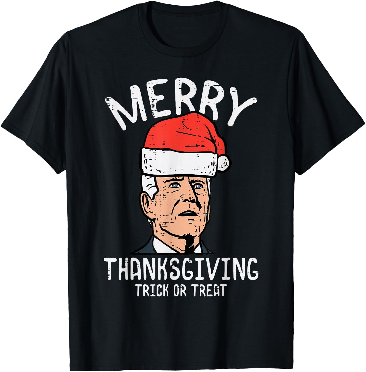 Merry Thanksgiving Trick Or Treat Biden Funny Men Women Kids T-Shirt - T-Shirt | Black