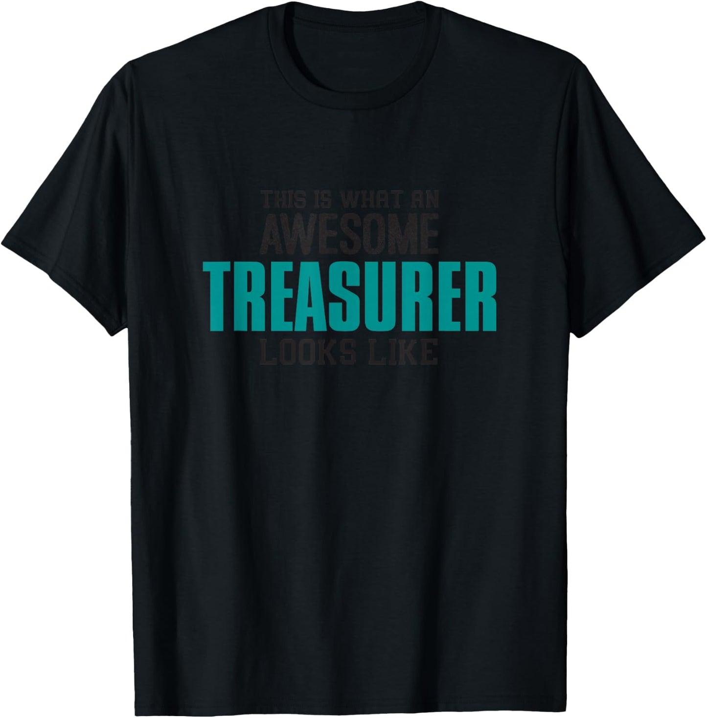 This is what an awesome Treasurer looks like Accountant T-Shirt - T-Shirt | Black