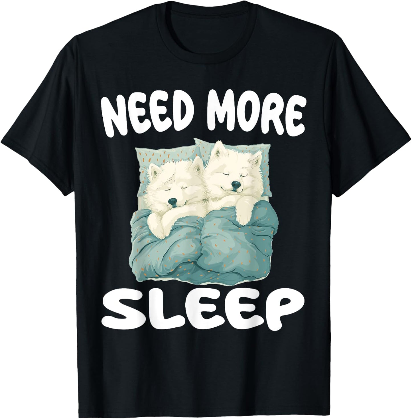 Cute Samoyed Need more Sleep Pajamas Nightgown T-Shirt - T-Shirt | Black