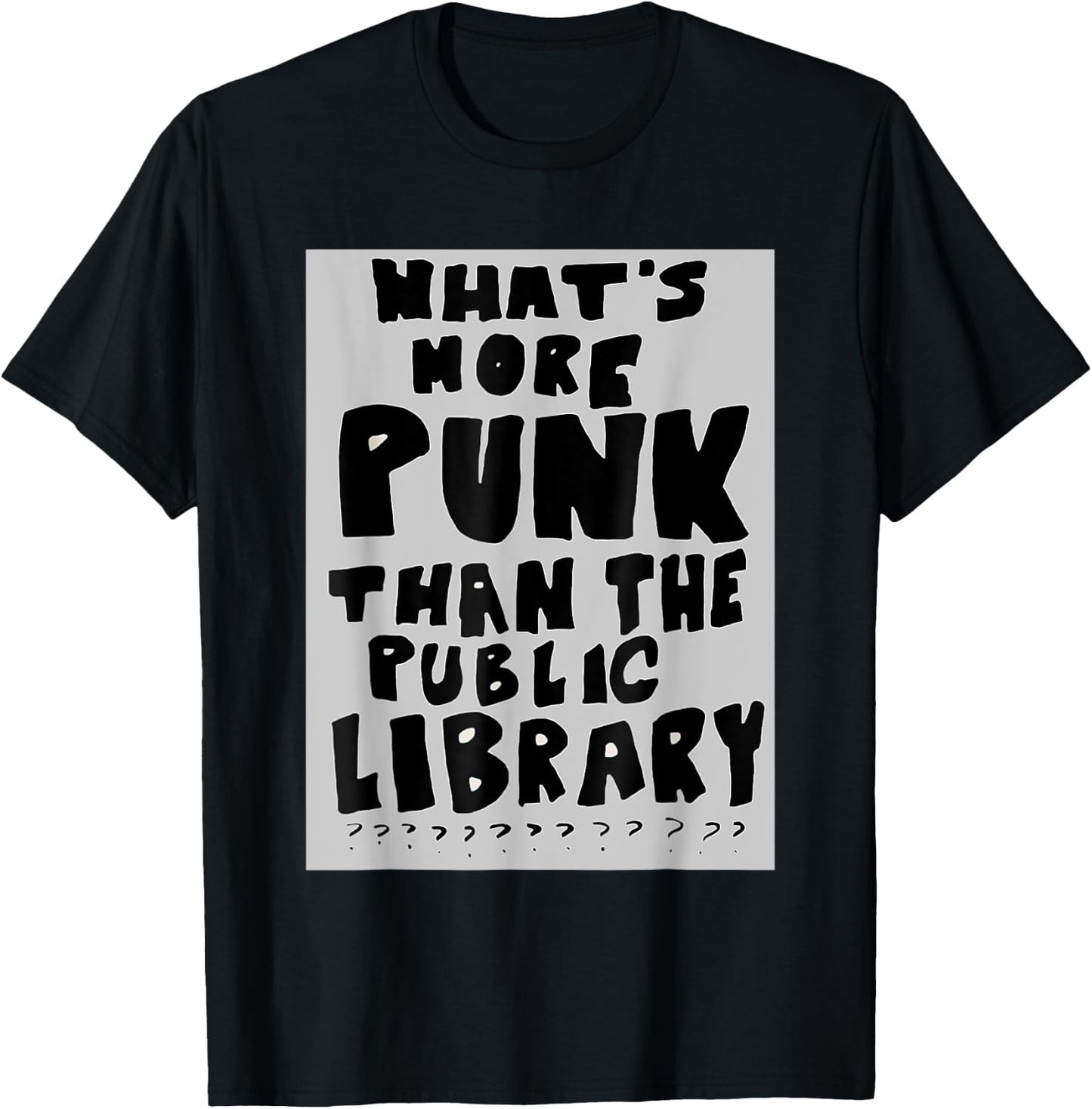 What's More Punk Than The Public Library Funny Book Lover T-Shirt - T-Shirt | Black