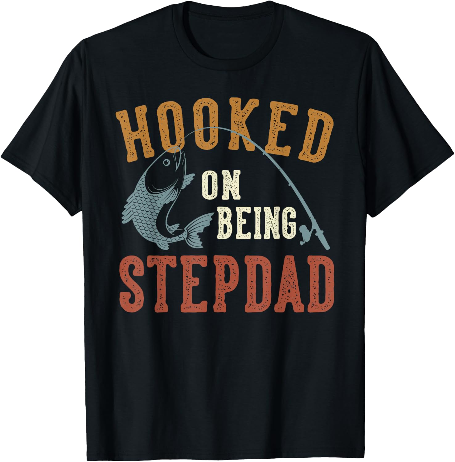 Hooked On Being Stepdad Father's Day Fishing Stepdad T-Shirt - T-Shirt | Black
