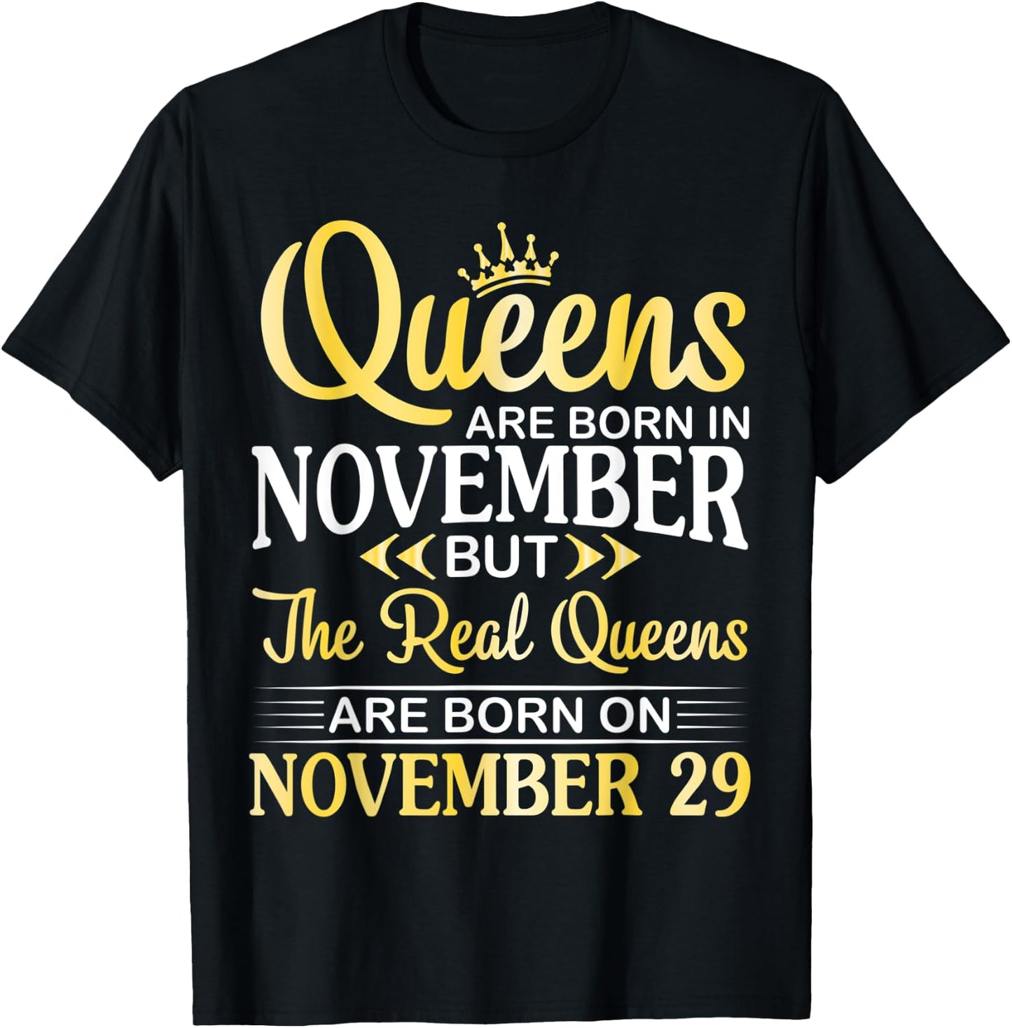 Queens Are Born In Nov Real Queens Are Born On November 29 T-Shirt - T-Shirt | Black