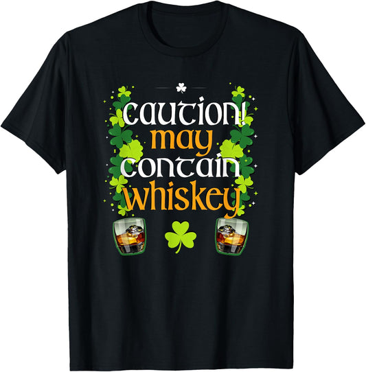 Caution May Contain Whiskey St. Patrick's Day funny T Shirt T-Shirt - T-Shirt | Black