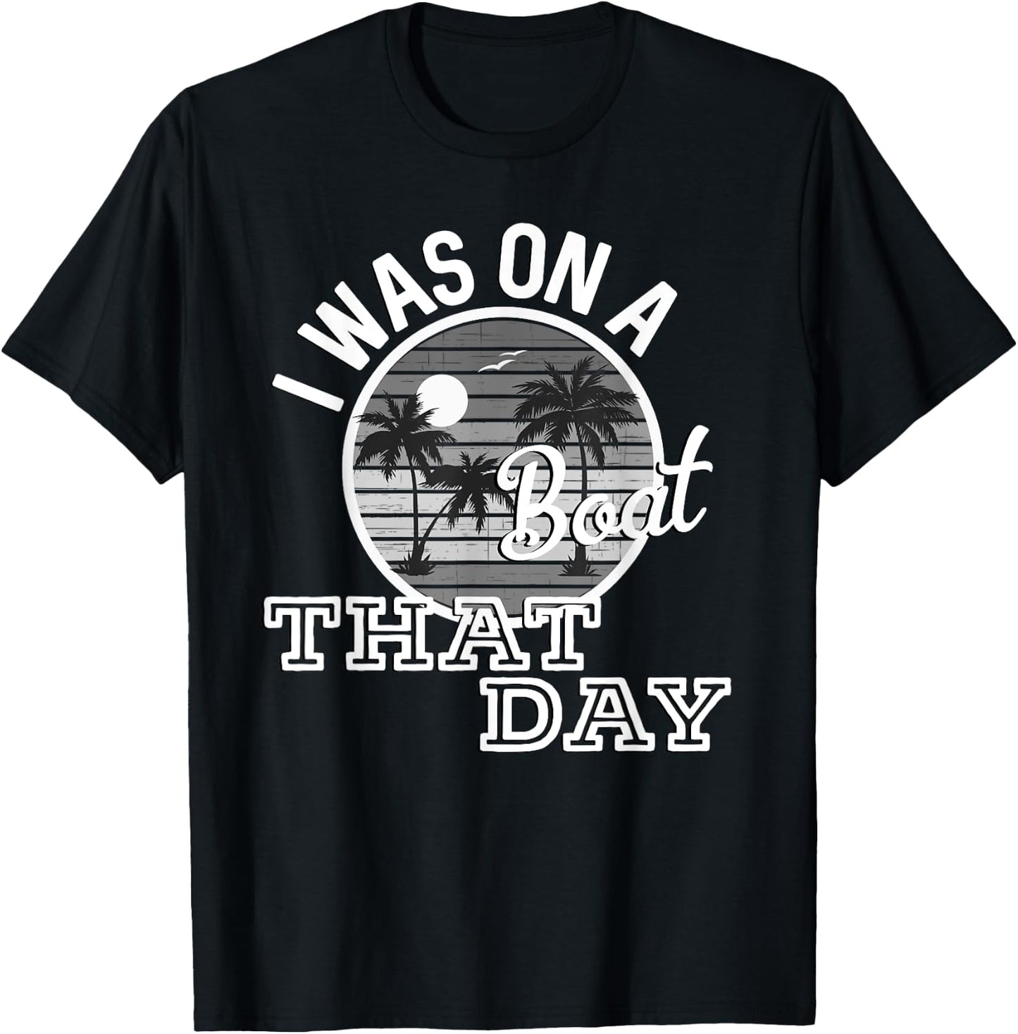 I Was On A Boat That Day Country Music Lyrics T-Shirt - T-Shirt | Black